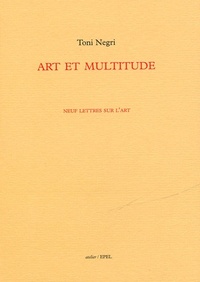 ART ET MULTITUDE NEUF LETTRES SUR L'ART