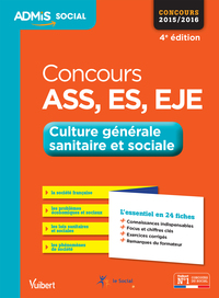 Concours ASS, ES, EJE - Culture générale sanitaire et sociale - L'essentiel en 24 fiches