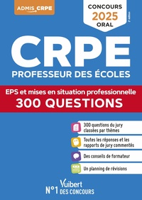 CRPE 2025 - 300 QUESTIONS SUR L'EPS ET LES MISES EN SITUATION PROFESSIONNELLE (M2) - EPREUVE ORALE