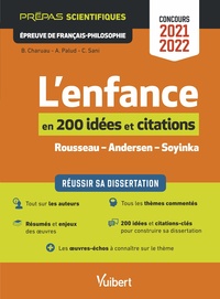 L'ENFANCE EN 200 IDEES ET CITATIONS-CLES - REUSSIR SA DISSERTATION. EPREUVE DE FRANCAIS-PHILOSOPHIE.