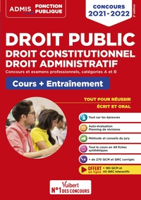 Droit public - Droit constitutionnel - Droit administratif - Cours et entraînement -  Catégories A et B