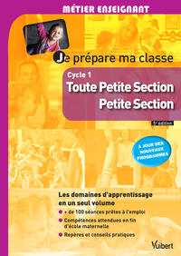 Je prépare ma classe de Toute Petite Section et de Petite Section - Cycle 1