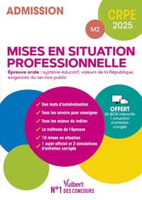 CRPE 2025 - MISES EN SITUATION PROFESSIONNELLES (M2) - EPREUVE ORALE D'ENTRETIEN - MANUEL (10 MISES