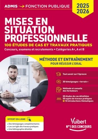 LES MISES EN SITUATION PROFESSIONNELLES - METHODE ET ENTRAINEMENTS - CATEGORIES A+, A ET B - 100 ETU