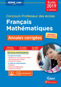 Concours Professeur des écoles - Français et Mathématiques - 24 annales corrigées - Sessions 2014 à 2018