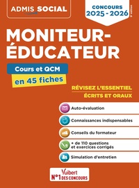 CONCOURS MONITEUR-EDUCATEUR - COURS ET QCM EN 45 FICHES - ECRITS ET ORAUX - CONCOURS 2025-2026