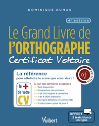 LE GRAND LIVRE DE L'ORTHOGRAPHE - CERTIFICAT VOLTAIRE - LA REFERENCE POUR ATTEINDRE LE SCORE QUE VOU