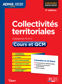 Collectivités territoriales - Cours et QCM - Catégories B et C - L'essentiel en 54 fiches