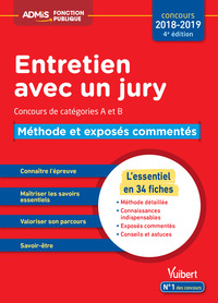 Entretien avec un jury - Méthode et exposés commentés  - Concours de catégories A et B - L'essentiel en 34 fiches