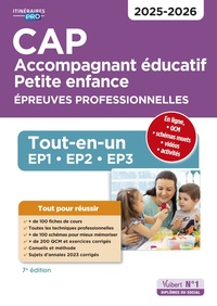 CAP ACCOMPAGNANT EDUCATIF PETITE ENFANCE - EPREUVES PROFESSIONNELLES - TOUT-EN-UN POUR REUSSIR LES E