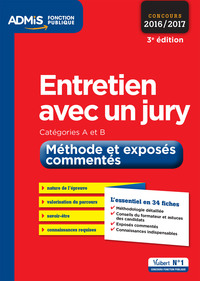 Entretien avec un jury - Méthode et exposés commentés  - Catégories A et B - L'essentiel en 34 fiches