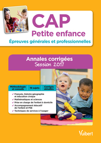 CAP Petite enfance - Épreuves générales et professionnelles - Annales corrigées