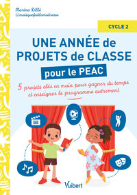 Une année de projets de classe pour le PEAC (Parcours d'éducation artistique et culturelle) - Cycle 2