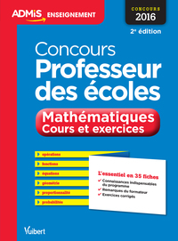 Concours Professeur des écoles - Mathématiques - Cours et exercices - L'essentiel en 35 fiches