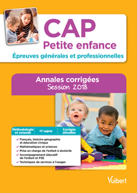 CAP PETITE ENFANCE - EPREUVES GENERALES ET PROFESSIONNELLES - SUJETS CORRIGES - SESSION 2018