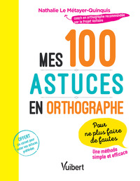 Mes 100 astuces en orthographe