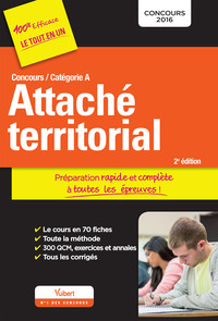 Concours Attaché territorial - Catégorie A - Préparation rapide et complète à toutes les épreuves !