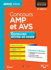 Concours AMP et AVS - Épreuves écrite et orale - L'essentiel en 39 fiches