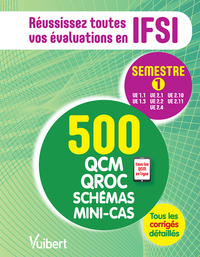 IFSI - Le semestre 1 en 500 QCM, QROC, schémas et mini-cas