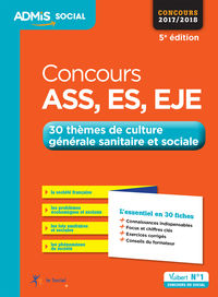 Concours ASS, ES, EJE - 30 thèmes de culture générale sanitaire et sociale - L'essentiel en 30 fiches