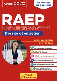 RAEP - REUSSIR SON DOSSIER ET SON ENTRETIEN - CATEGORIES A, B ET C - RECONNAISSANCE DES ACQUIS DE L'