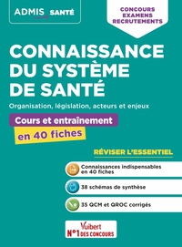 Connaissance du système de santé - Cours et entraînement en 40 fiches - Organisation, législation, acteurs et enjeux