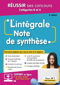 L'intégrale de la Note de synthèse - Catégories B et A - Méthode en 7 étapes et entraînements progressifs