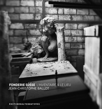 FONDERIE SUSSE - L'INVENTAIRE & LE LIEU