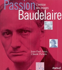 Passion Baudelaire, l'ivresse des images