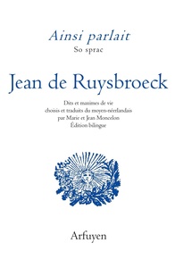 AINSI PARLAIT JEAN DE RUYSBROECK - DITS ET MAXIMES DE VIE