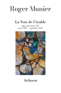 LA VOIX DE L'ERABLE - OPUS INCERTUM VII. MARS 1995 - SEPTEMBRE 1997