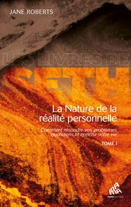 La nature de la réalité personnelle (tome 1)