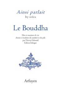 AINSI PARLAIT LE BOUDDHA - DITS ET MAXIMES DE VIE. BILINGUE.