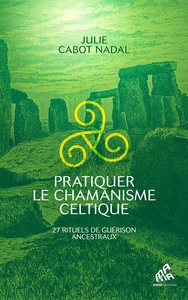 Pratiquer le chamanisme celtique