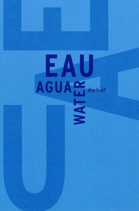 Eau - Agua - Water