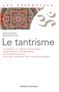 LE TANTRISME - UNE VOIE DE LIBERATION IMMEDIATE