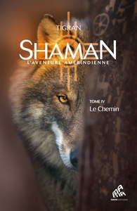 Shaman, L'Aventure amérindienne : Tome 4, Le Chemin