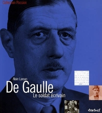 De Gaulle: le soldat écrivain