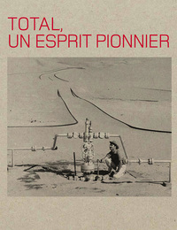 TOTAL, UN ESPRIT PIONNIER