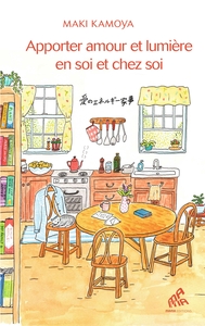 Apporter amour et lumière en soi et chez soi