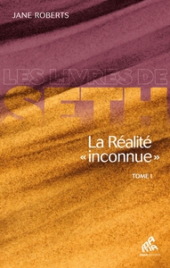 LA REALITE INCONNUE (TOME 1)