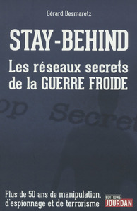 STAY-BEHIND - LES RESEAUX SECRETS DE LA GUERRE FROIDE