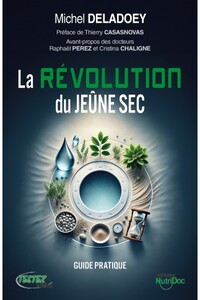 La révolution du Jeûne sec - Guide pratique