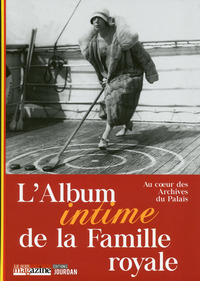 L'ALBUM INTIME DE LA FAMILLE ROYALE