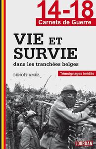 14-18 VIE ET SURVIE DANS LES TRANCHEES