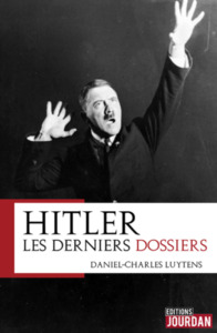 HITLER : LES DERNIERS DOSSIERS