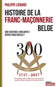 HISTOIRE DE LA FRANC MACONNERIE BELGE