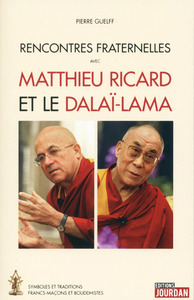 RENCONTRES FRATERNELLES AVEC MATTHIEU RICARD ET LE DALAI-LAMA