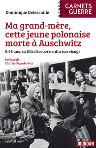MA GRAND-MERE, CETTE JEUNE POLONAISE MORTE A AUSCHWITZ