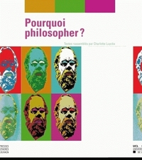 POURQUOI PHILOSOPHER?